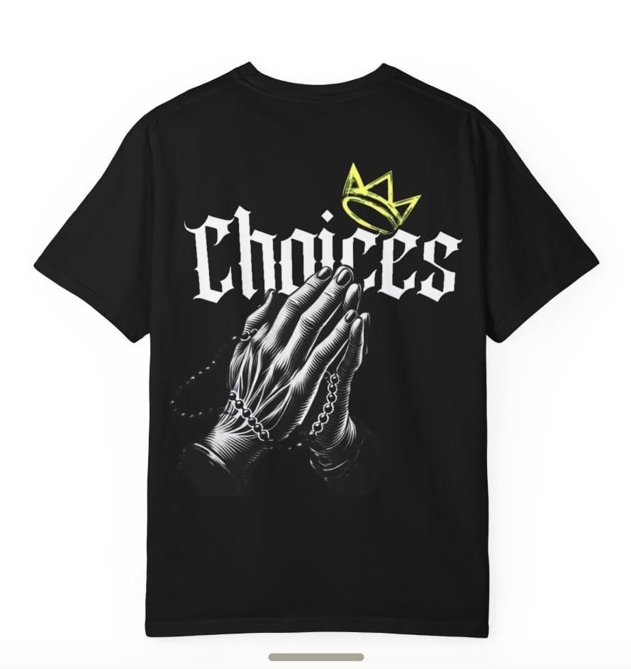 Crowned Choices tee, back: blackletter Choices with crown and praying hands